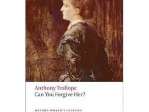 Cover: "Can You Forgive Her?" by Anthony Trollope