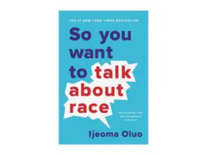 So You Want to Talk About Race cover