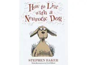 How to Live with a Neurotic Dog cover
