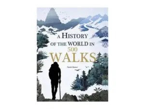 A History of the World in 500 Walks