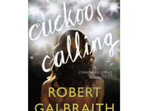 The Cuckoo's Calling: Cormoran Strike Series, Book 1 by Robert Galbraith (MMP)