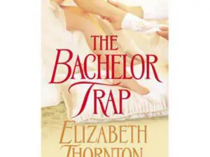 The Bachelor Trap: Trap Trilogy, Book 2 by Elizabeth Thornton (MMP)