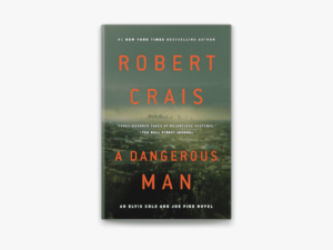 A dangerous man by robert crais