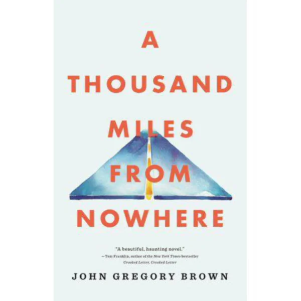 A thousand miles from nowhere by john gregory brown