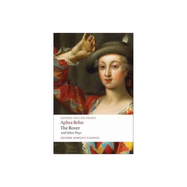 The Rover and Other Plays by Aphra Behn