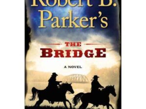 Robert B. Parker's The Bridge book cover