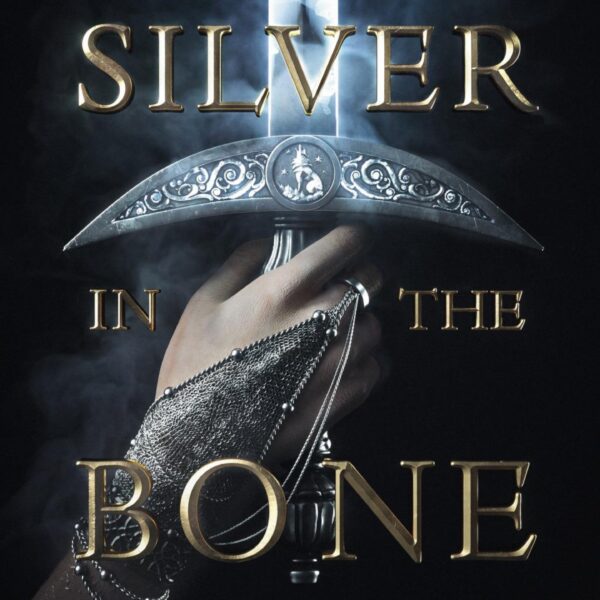 Silver In The Bone by Alexandra Bracken