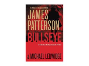Bullseye: Michael Bennett, Book 9 by James Patterson and Michael Ledwidge (Trade Paperback)