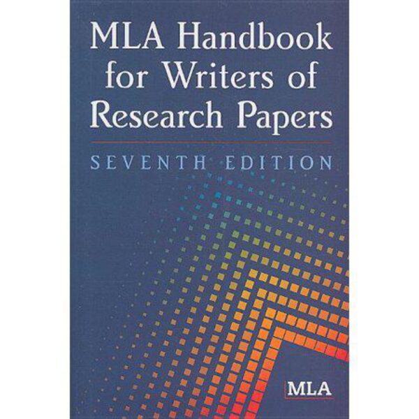 MLA Handbook for Writers of Research Papers, Seventh Edition by Modern Language Association of America (Paperback)