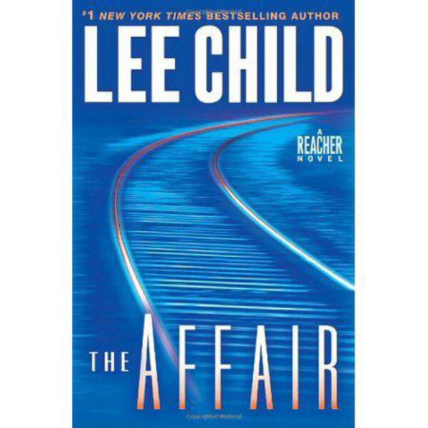 The Affair: A Jack Reacher Novel by Lee Child