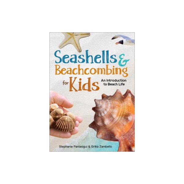 Seashells & Beachcombing for Kids: Simple Introductions to Science by Stephanie Panlasigui & Erika Zambello