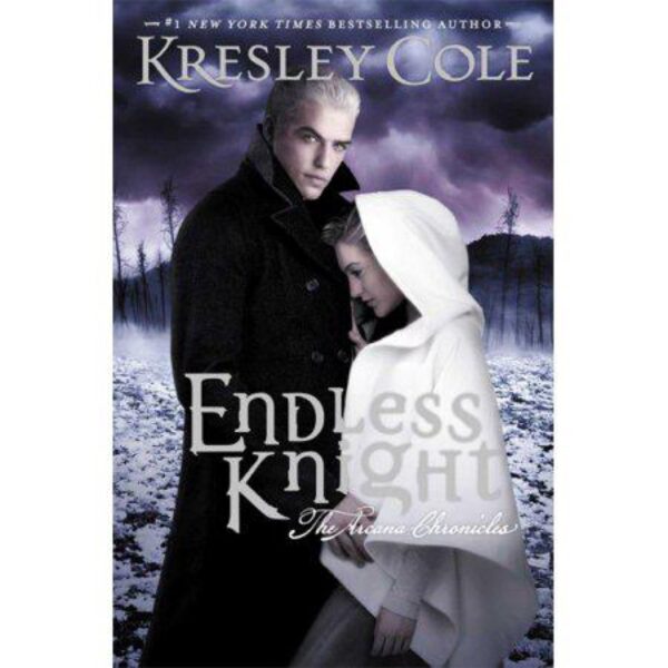 Endless Knight: Arcana Chronicles, Book Two by Kresley Cole