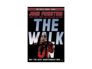 The Walk On by John Feinstein