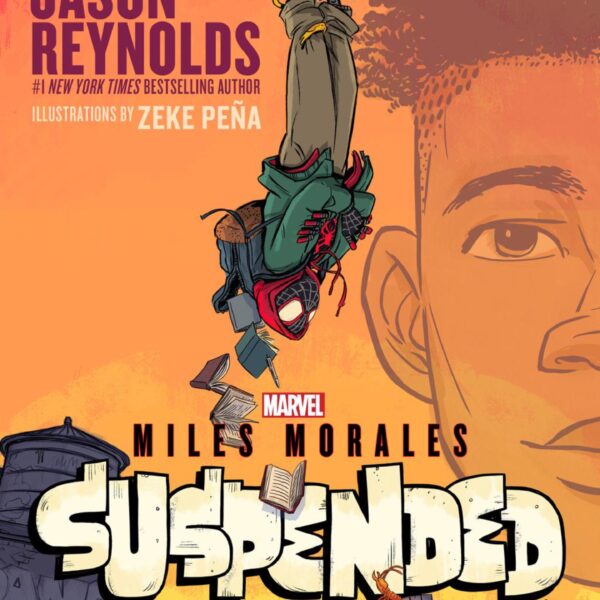 Miles Morales Suspended: A Spider-Man Novel by Jason Reynolds