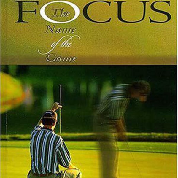 Focus: The Name of The Game by Scott Simpson, Larry Mize, Loren Roberts with Sigmund Brouwer (Hardcover)