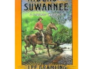 Riders of the Suwannee: A Cracker Western by Lee Gramling (Trade Paperback)