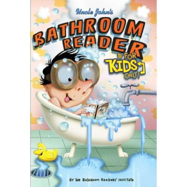 Uncle John's Bathroom Reader For Kids Only! by Bathroom Reader's Institute