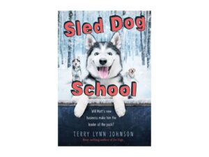 Sled Dog School by Terry Lynn Johnson (Hardcover)