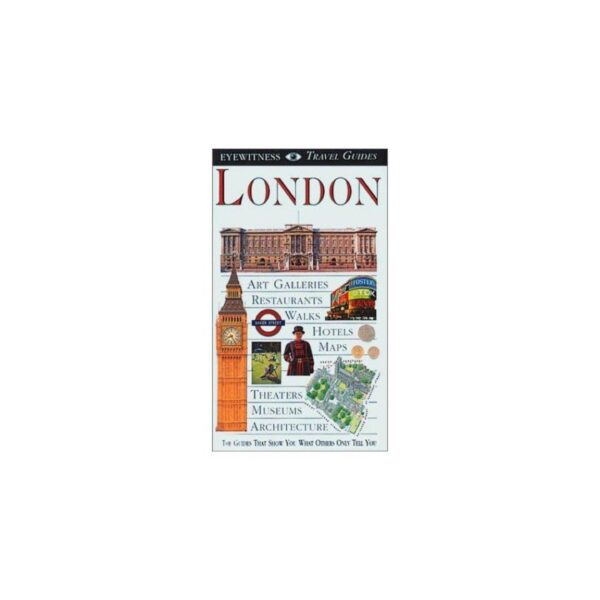 London: Eyewitness Travel Guide (Millennium Edition) by Dorling Kindersley Publishing