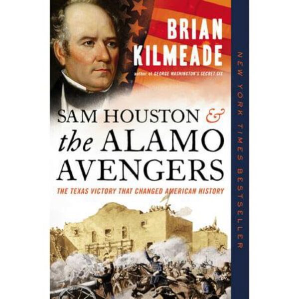 Sam Houston & the Alamo Avengers by Brian Kilmeade (Trade Paperback)