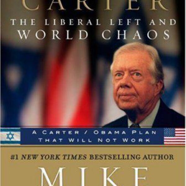 Jimmy Carter: The Liberal Left and World Chaos by Mike Evans (Hardcover)