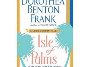 Isle of Palms: A Lowcountry Tale, Book 3 by Dorothea Benton Frank (MMP)