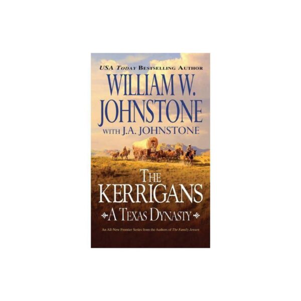 The Kerrigans: A Texas Dynasty by William W. Johnstone (MMP)