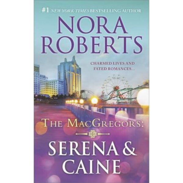 The MacGregors: Serena & Caine by Nora Roberts (MMP)