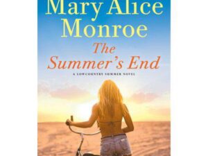 The Summer's End: Lowcountry Summer, Book 3 by Mary Alice Monroe