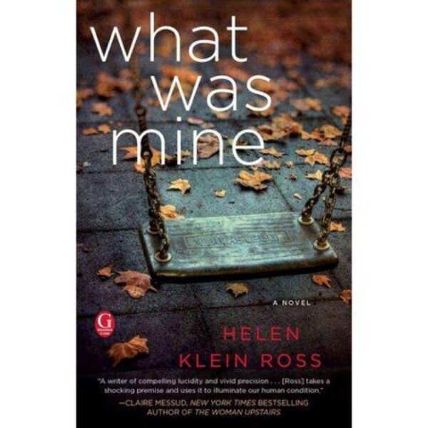 What Was Mine by Helen Klein Ross (Trade Paperback)