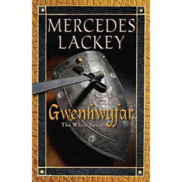 Gwenhwyfar: The White Spirit by Mercedes Lackey