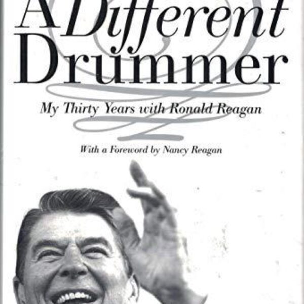 A Different Drummer: My Thirty Years With Ronald Reagan by Michael K. Deaver