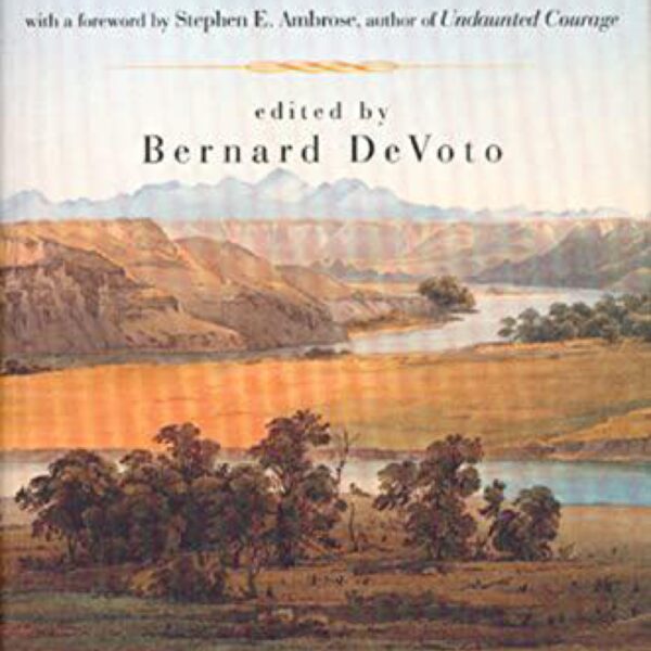 The Journals Of Lewis And Clark edited by Bernard DeVoto