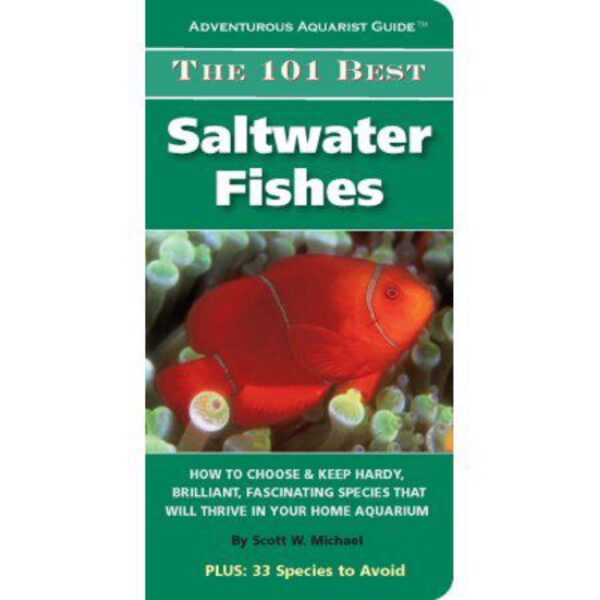 The 101 Best Saltwater Fishes by Scott W. Michael