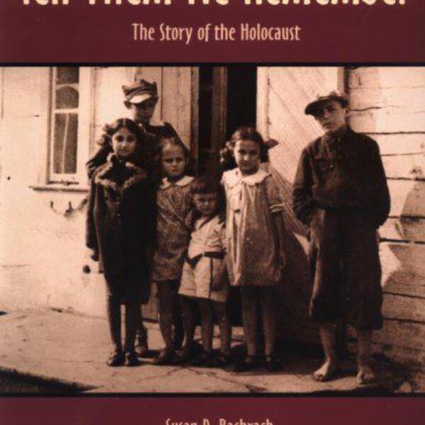 Tell Them We Remember: The Story of The Holocaust by Susan D. Bachrach (Soft Cover)