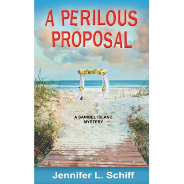 A Perilous Proposal: Sanibel Island Mysteries, Book 7 by Jennifer Lonoff Schiff (Trade Paperback)