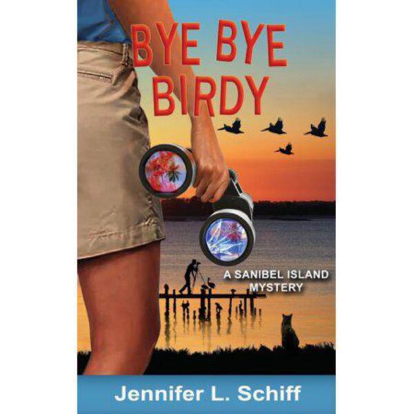 Bye Bye Birdy: Sanibel Island Mystery, Book 4 by Jennifer Lonoff Schiff (Trade Paperback)