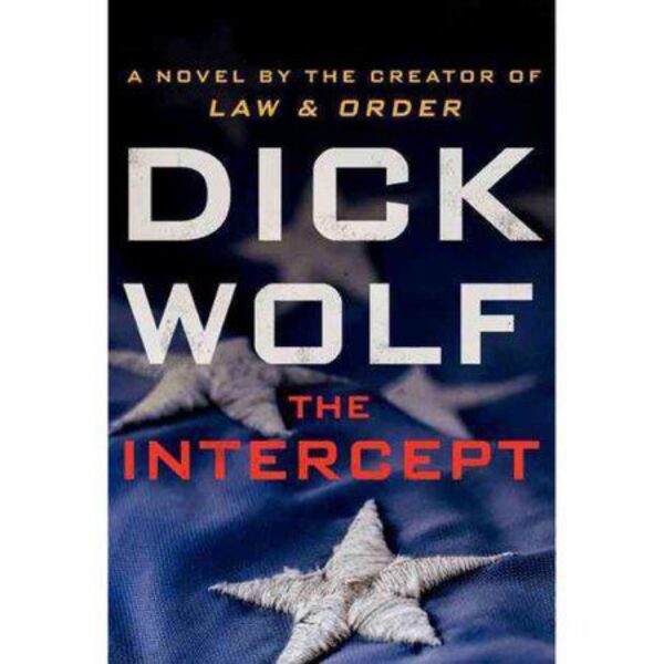 The Intercept: Jeremy Fisk, Book 1 by Dick Wolf (Hardcover)