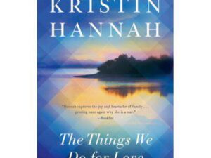 The Things We Do For Love by Kristin Hannah (Trade Paperback)