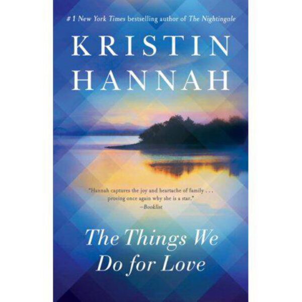 The Things We Do For Love by Kristin Hannah (Trade Paperback)