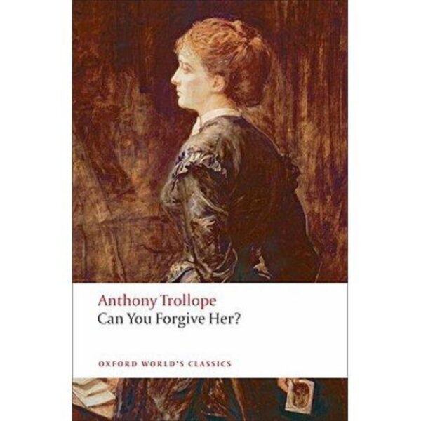 Can You Forgive Her? by Anthony Trollope (Trade Paperback)