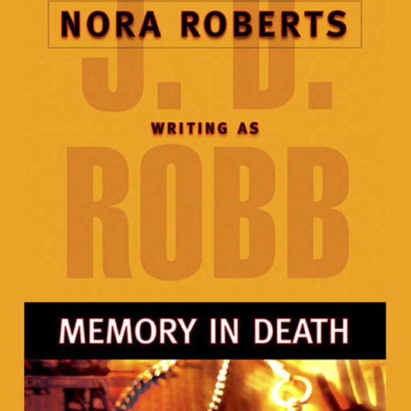 Memory In Death: In Death, Book 22 by J. D. Robb (Hardcover)