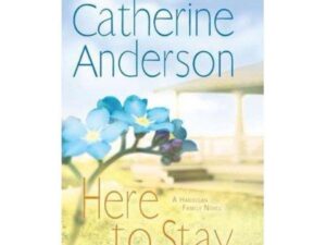 Here to Stay by Catherine Anderson (MMP)