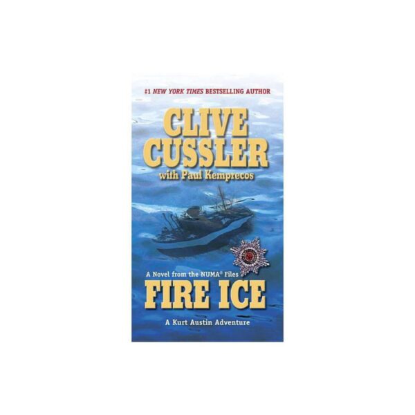 Fire Ice by Clive Cussler with Paul Kemprecos (MMP)