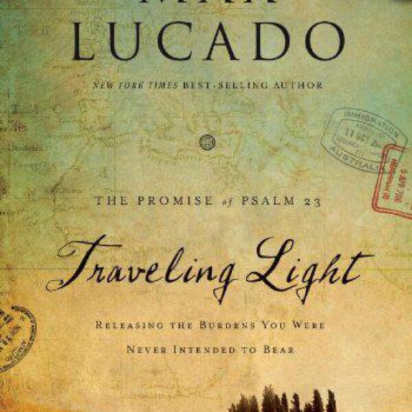 Traveling Light by Max Lucado