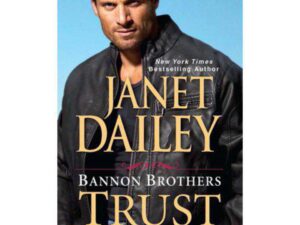 Bannon Brothers: Trust by Janet Dailey (MMP)