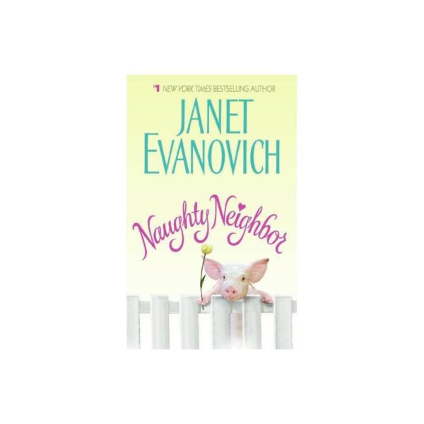 Naughty Neighbor by Janet Evanovich (MMP)