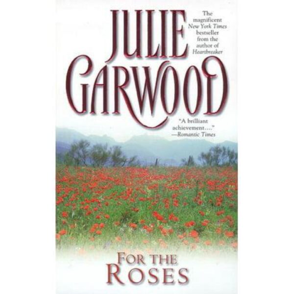 For The Roses by Julie Garwood (MMP)