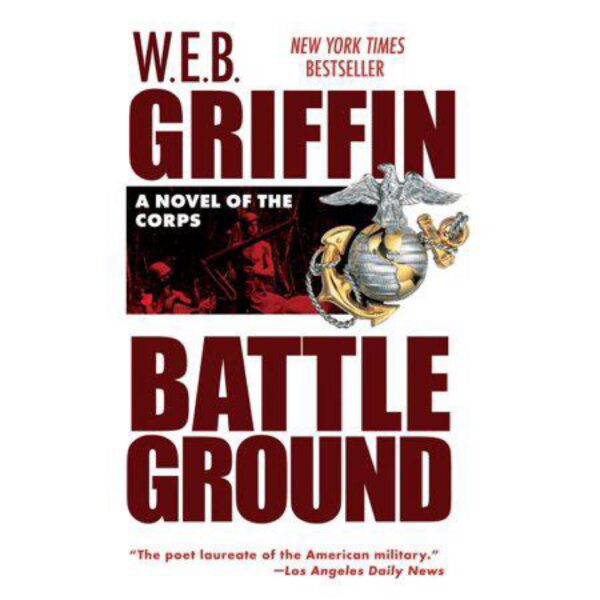 Battleground: The Corps Book IV by W. E. B. Griffin (MMP)