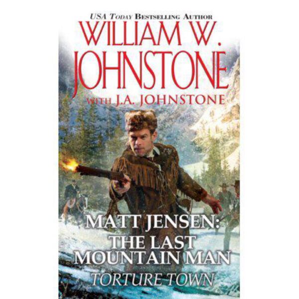 Matt Jensen: Torture Town by William W. Johnstone (MMP)